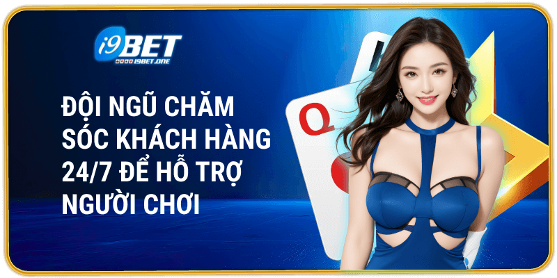Đội ngũ chăm sóc khách hàng 24/7 để hỗ trợ người chơi