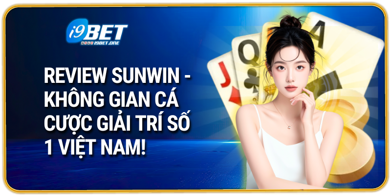 Review Sunwin - Không Gian Cá Cược Giải Trí Số 1 Việt Nam!