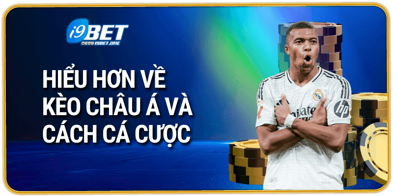 Hiểu hơn về kèo châu Á và cách cá cược